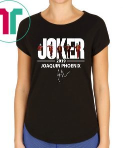 JOAQUIN PHOENIX JOKER 2019 SIGNATURE SHIRT