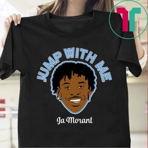 Ja Morant Jump With Me Shirt