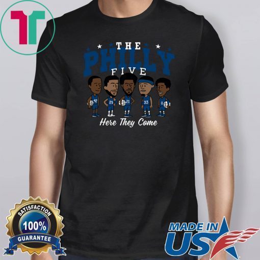 The Philly Five Here They Come Shirt