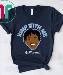 Ja Morant Jump With Me Shirt