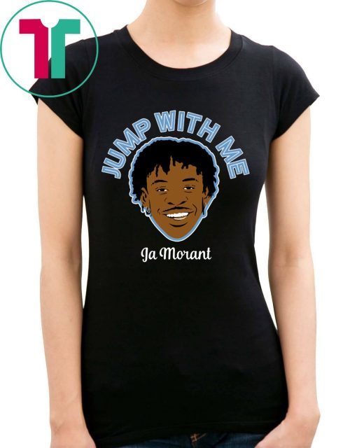 Ja Morant Jump With Me Shirt