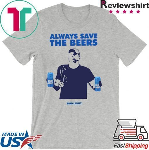 how can buy Jeff Adams Beers Over Baseball Always Save The Beers Bud Light Shirt