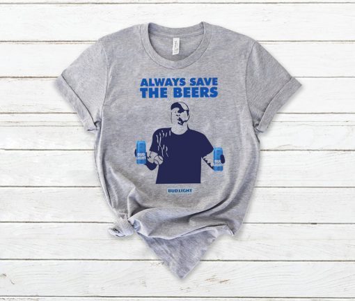 Jeff Adams Beers Over Baseball Always Save The Beers Bud Light Funny TShirt