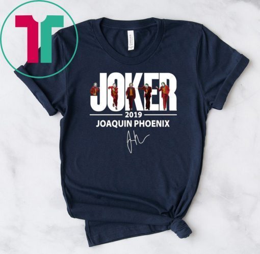 Joaquin Phoenix Joker 2019 Signature Tee Shirt