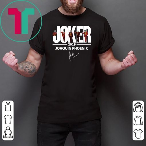 Joaquin Phoenix Joker 2019 Signature Tee Shirt