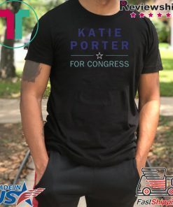 Katie Porter For Congress Shirt