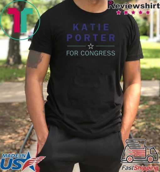 Katie Porter For Congress Shirt