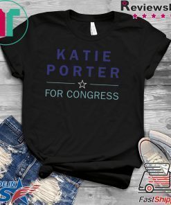 Katie Porter For Congress Shirt