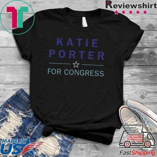 Katie Porter For Congress Shirt