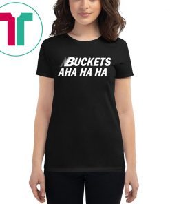 Kawhi Buckets Aha Ha Ha Shirt