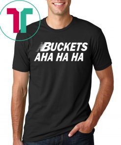 Kawhi Buckets Aha Ha Ha Shirt