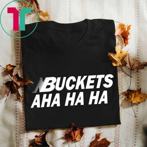 Official Kawhi Buckets Aha Ha Ha Shirt