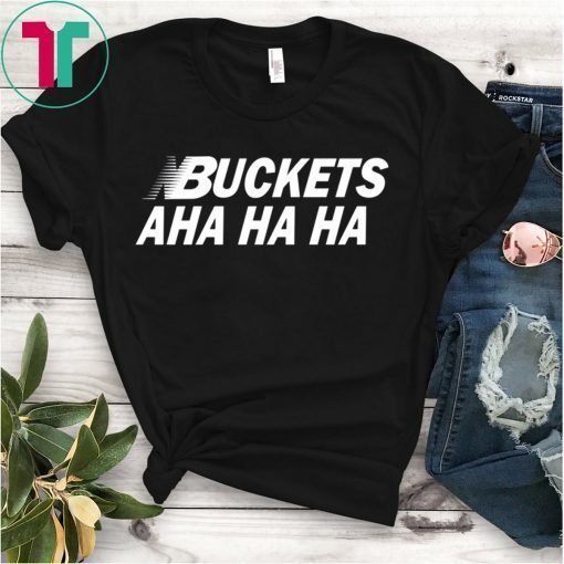 Kawhi Buckets Aha Ha Ha Shirt