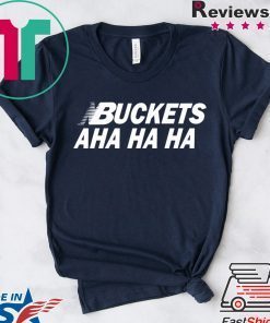 Kawhi Buckets Aha Ha Ha Shirt Limited Edition