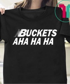 Kawhi Leonard Buckets Aha Ha Ha Tee Shirt