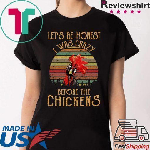 Let’s be honest I was crazy before the chickens vintage shirt