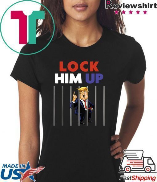 Lock Him Up Anti Trump Political T-Shirt