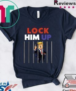 Lock Him Up Anti Trump Political T-Shirt