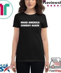 Make America Cowboy Again Shirt