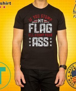 Stomp My Flag I'll Stomp Your Ass Black T Shirt