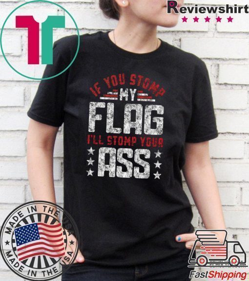 Stomp My Flag I'll Stomp Your Ass Black T Shirt