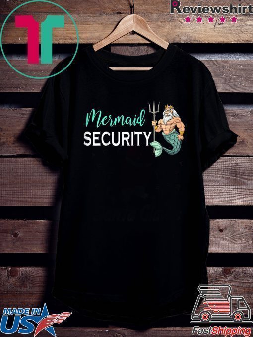 Mermaid Security Gifts For Grandpa Dad Brother Men TShirt