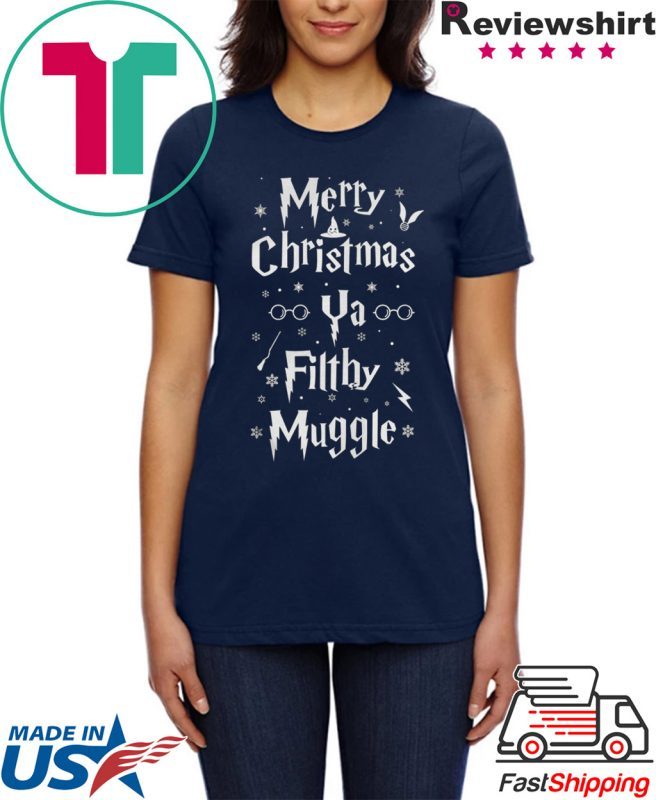 Merry Christmas Ya Filthy Muggle T-Shirts