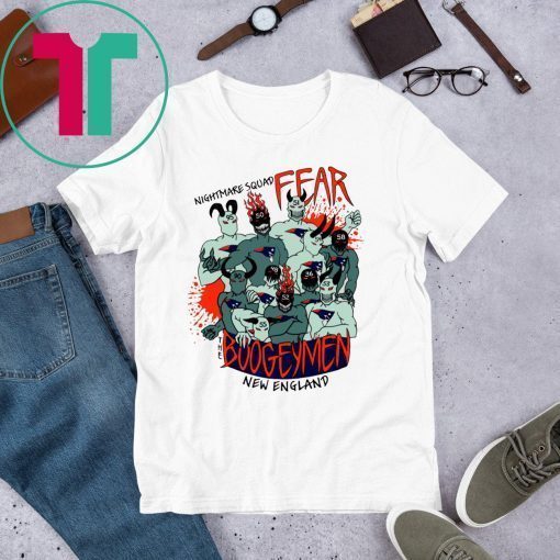 Nightmare Squad Fear The Boogeymen New England Patriots Shirt