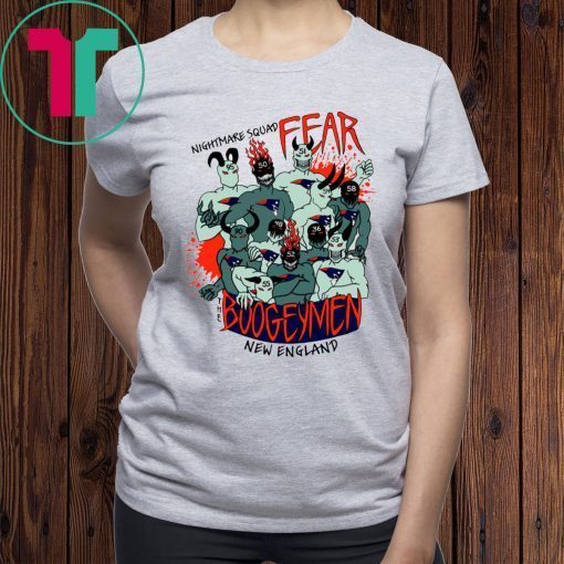 Nightmare Squad Fear The Boogeymen New England Patriots Shirt