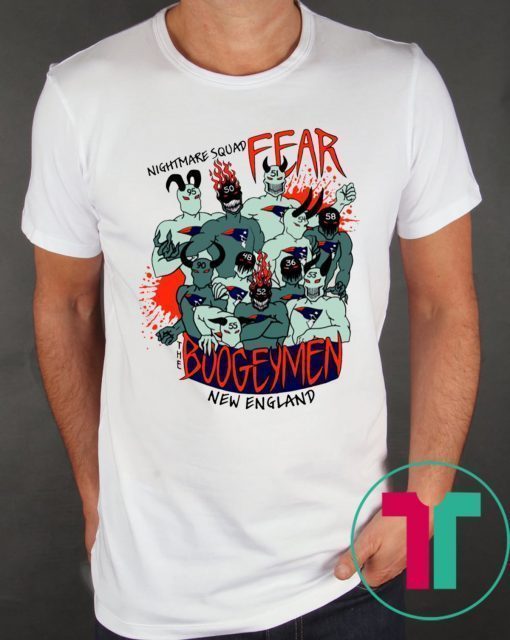 Nightmare Squad Fear The Boogeymen New England Patriots Shirt