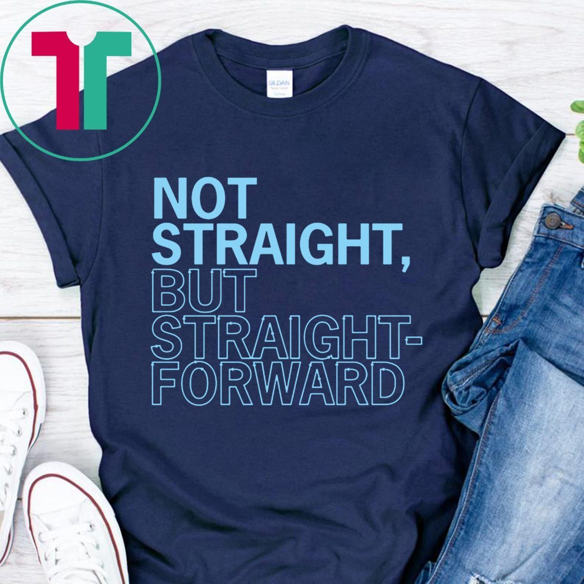 Not Straight But Straight Forward Shirt - ShirtsMango Office