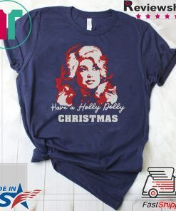 Official Have A Holly Dolly Christmas Shirt