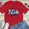 PLAY CALMA SHIRT