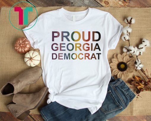 PROUD GEORGIA DEMOCRAT Shirt