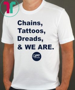 Penn State Chains Tattoos Dreads And We Are 2020 T-Shirt