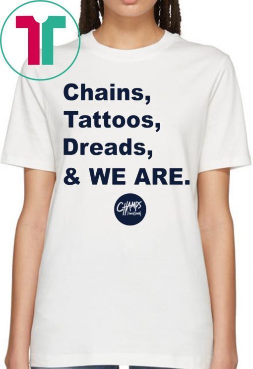 Penn State Chains Tattoos Dreads And We Are 2020 T-Shirt