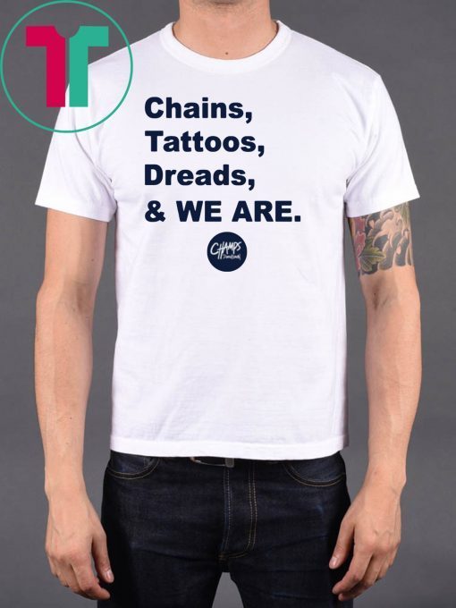 Penn State Chains Tattoos Dreads And We Are original Shirt