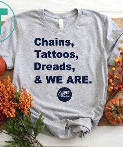 Penn State Chains Tattoos Dreads And We Are original Shirt