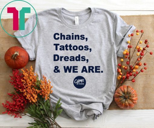 Penn State Chains Tattoos Dreads And We Are original Shirt