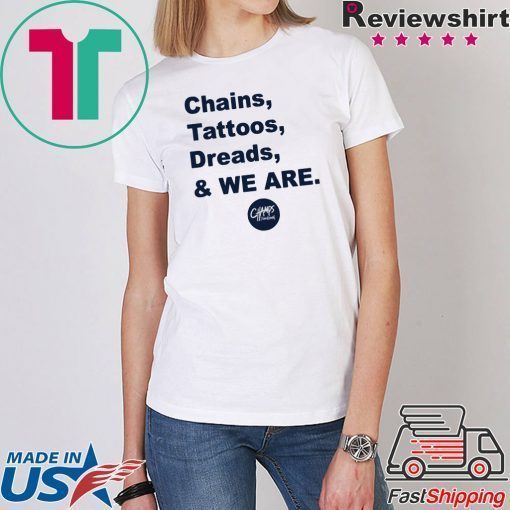 Penn State Chains Tattoos Dreads And We Are Shirt Limited Edition