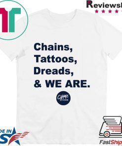 Penn State Chains Tattoos Dreads And We Are Classic T-Shirt