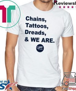 Penn State Chains Tattoos Dreads And We Are Shirt Limited Edition