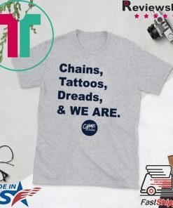 Penn State Chains Tattoos Dreads And We Are Classic T-Shirt