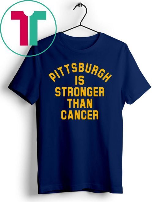 Pittsburgh Is Stronger Than Cancer Shirt