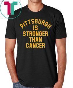 Pittsburgh Is Stronger Than Cancer Shirt