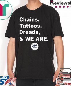 Chains Tattoos Dreads And We Are Penn State T-Shirt