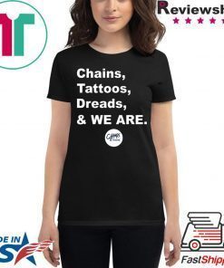 Chains Tattoos Dreads And We Are Penn State T-Shirt