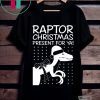 Raptor Christmas Present for Ya Shirt