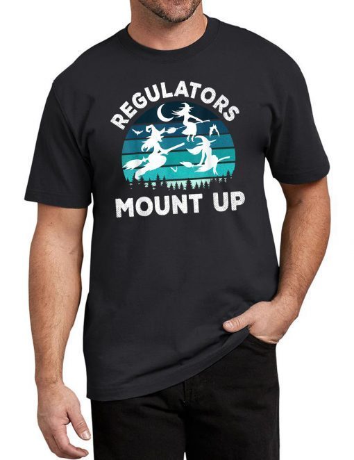 Regulators Mount Up Funny Halloween Flying Witches T-Shirt