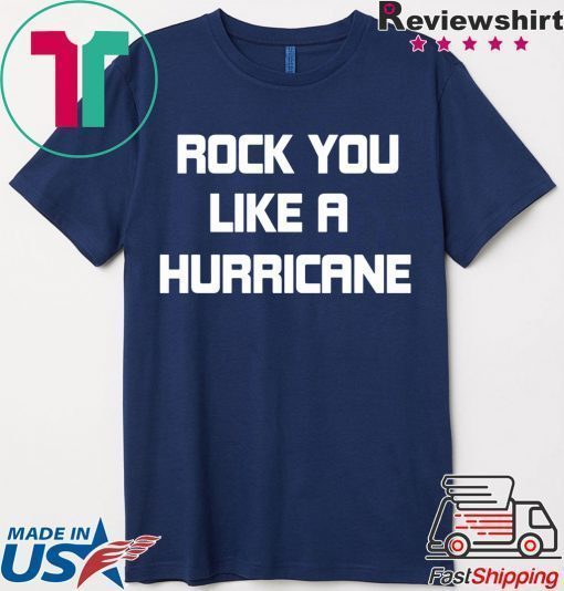 Rock You Like a Hurricane Shirt